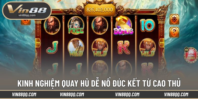 Kinh nghiệm quay hũ dễ nổ được áp dụng