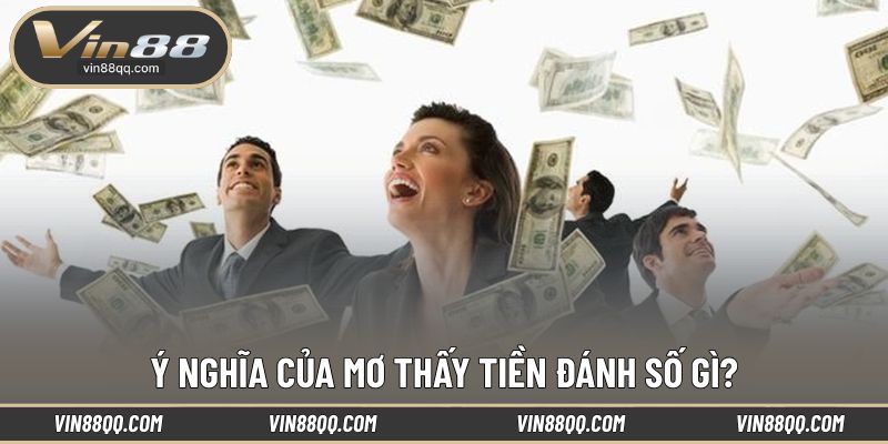 Tiền trong mơ phản ánh tài lộc và tâm lý